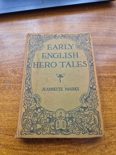 Antique Early English Hero Tales Jeannette Marks 1915