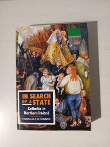 In Search of a State - Catholics in Northern Ireland by Fionnuala O'Connor