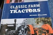Classic Farm Tractors. By Michael Williams.  First Edition Large Volume Hardback With Dustjacket In Good Condition.  See Photos For Same.