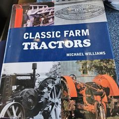 Classic Farm Tractors. By Michael Williams.  First Edition Large Volume Hardback With Dustjacket In Good Condition.  See Photos For Same.