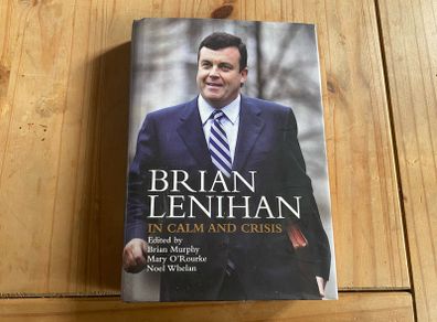 Brian Lenihan In Calm And Crisis SIGNED Murphy O'Rourke Whelan Autograph