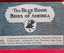 The Blue Book of Birds of America/ A Bird Guide/ 1931