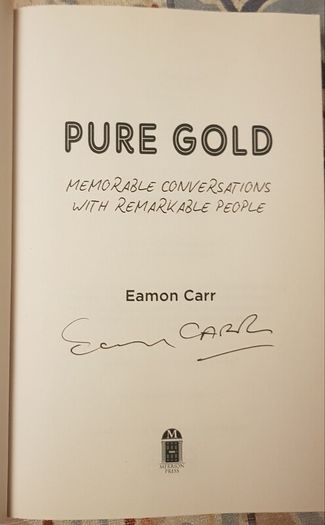 Pure Gold: Conversations With Remarkable People by Eamon Carr (Signed)
