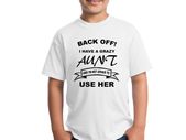 Back off! i have crazy aunt and i'm not afraid of use her t-shirt