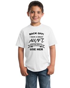 Back off! i have crazy aunt and i'm not afraid of use her t-shirt