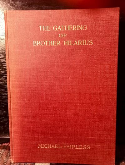 1921. The Gathering Of Brother Hilarius. Michael Fairless.