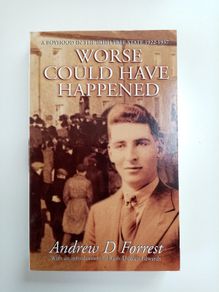 Worse Could Have Happened ( A Boyhood in the Irish Free State 1922-1937) - Andrew Forrest - Co. Cork History Book - Irish History Book