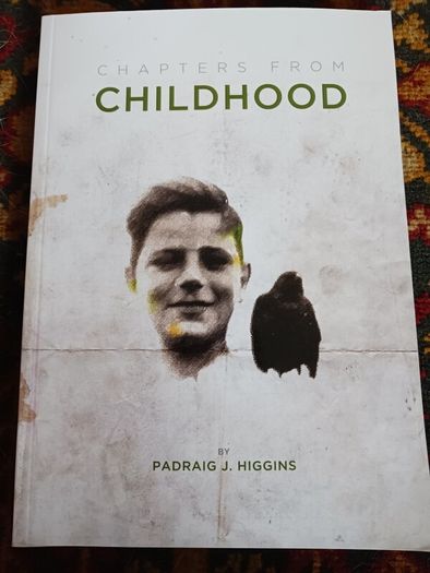 Chapters from Childhood/ Padraig J. Higgins/ 2011