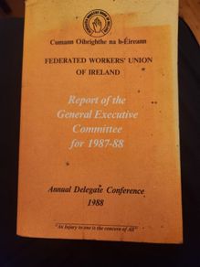 Federated Worker's  Union Of  Ireland.  Report Of The General Executive  Committee  For 1987-1988. Paperback In Good Condition.