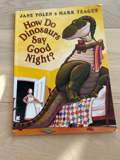 How Do Dinosaurs Say Good Night? By Jane Yolen