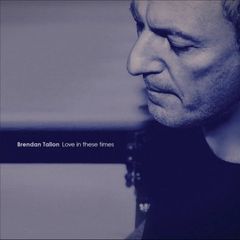 Brendan Tallon love in these times lp