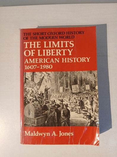 The Limits of Liberty - American History 1607 - 1980 by Maldwyn A. Jones