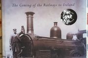 Ironing The Land: The Coming Of The Railways To Ireland by Kevin O'Connor