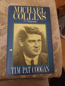Micheal Collins. A Biography. By Tim Pat Coogan. Signed First Edition Hardback With Dustjacket In Very Good Condition.
