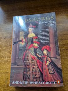 The Habsburgs. Andrew Wheatcroft. History. Austria.