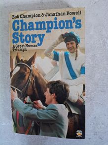 Champion's Story A Great Human Triumph by Bob Champion Jonathan Powell