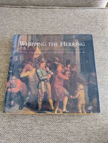 Whipping the Herring survival and celebration in nineteenth century Irish art 2006 hardback with dustcover 263 pages with lots of illustrations and pictures and information by the Crawford Gallery Cork FREE STANDARD POSTAGE INCLUDED