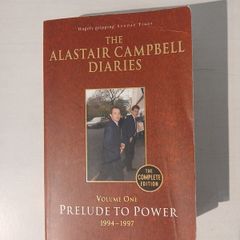 The Alistair Campbell Diaries - Volume One: Prelude to Power 1994 - 1997