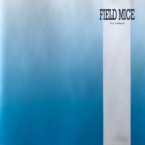 Field Mice | For Keeps