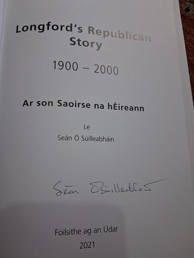 Longford's Republican Story / 1900 - 2000 / Sean O Suilleabhain / Signed / 2021