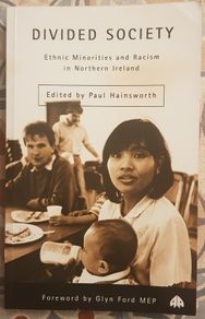 Divided Society: Ethnic Minorities And Racism In Northern Ireland, Ed. Paul Hainsworth