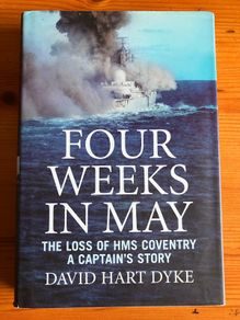 War book: 'Four Weeks In May.The Loss Of HMS Coventry A Captain's Story'