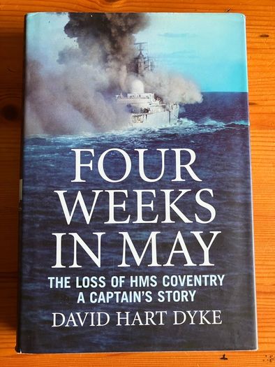 War book: 'Four Weeks In May.The Loss Of HMS Coventry A Captain's Story'