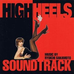 High Heels  Soundtrack  |  Music By RYUICHI SAKAMOTO