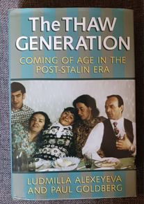 The Thaw Generation/Coming of Age in the Post- Stalin Era/ Ludmila  Alexeyeva & Paul Goldberg/ 1990/ 1st edition