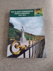 Beal na mBlath Commemorative 90th anniversary 1922-2012 over 200 pages of interviews photos etc in good condition with some signs of wear on the cover see photos FREE STANDARD POSTAGE INCLUDED