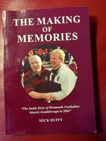 The Making of  Memories/ The Inside Story of Westmeath Footballers historic Breakthrough 2004/ Mick Duffy/ 2023 / Signed