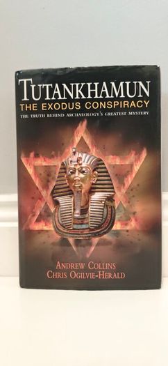 Tutankhamun - The Exodus Conspiracy: The Truth Behind Archaeologys Greatest Mystery