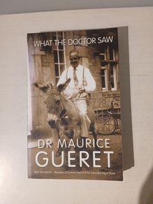 What The Doctor Saw by Dr Maurice Gueret