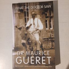 What The Doctor Saw by Dr Maurice Gueret