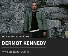 Dermot Kennedy - 2 tickets - Aviva - July 11