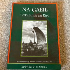Na Gaeil i dTalamh an Eisc 1998 book by Aidan O hEadhra
