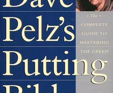 Dave Pelz's Putting Bible