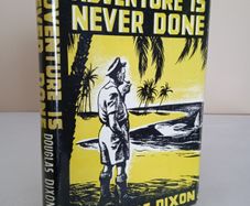 Adventure is Never Done: A Tale of Some Ancient Mariners, Gentlemen Adventurers and Little Ships by Douglas Dixon (HQ225)