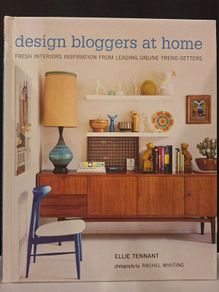 SALE!  DESIGN BLOGGERS AT HOME Fresh Interiors Inspiration from Leading Online Trend-Setters by Elle Tennant