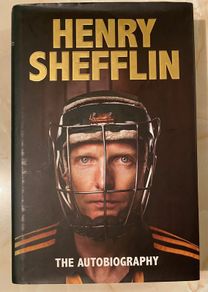 Henry Shefflin The Autobiography - Kilkenny GAA Hurling