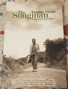 The Songman: A Journey In Irish Music by Tommy Sands