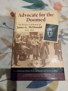 Advocate for the doomed - the diaries and papers of James g mcdonald 1932-1935