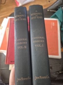Fifty Years by Cardinal Gibbons, vol.1 and 2