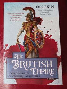The Brutish Empire /Four Centuries of Colonial Atrocities / Des Ekin / 2024
