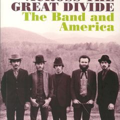 Across the great divide:  The band & America (paperback book)