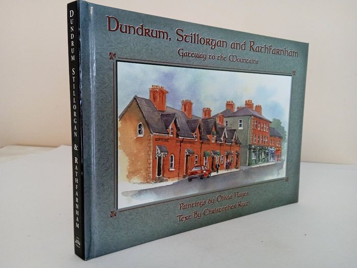 Dundrum, Stillorgan and Rathfarnham: Gateway to the Mountains by Christopher Ryan and Olivia Hayes (PT153)