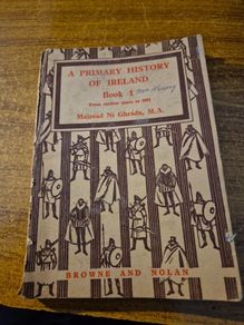 Rare Find. A Primary History of Ireland Book 1 from earliest times to 1691. Mairead Ni Ghrada