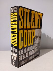 Silent Coup - The Removal of Richard Nixon by Len Colodny & Robert Gettlin
