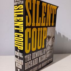 Silent Coup - The Removal of Richard Nixon by Len Colodny & Robert Gettlin