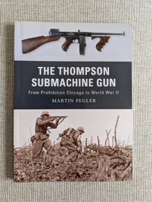 The Thompson Submachine Gun - Martin Pegler - Osprey Weapon 1 - 2010